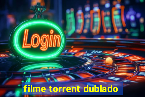 filme torrent dublado